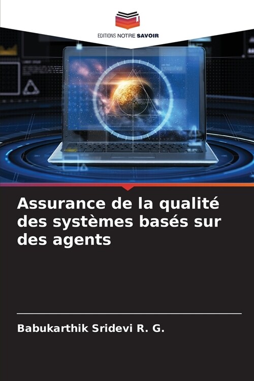 Assurance de la qualit?des syst?es bas? sur des agents (Paperback)