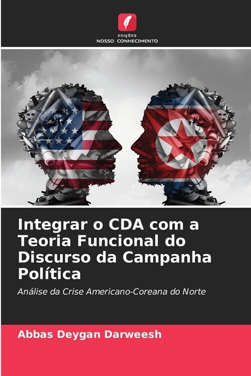 Integrar o CDA com a Teoria Funcional do Discurso da Campanha Pol?ica (Paperback)