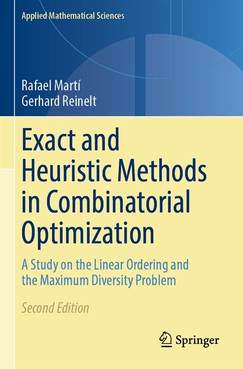 Exact and Heuristic Methods in Combinatorial Optimization: A Study on the Linear Ordering and the Maximum Diversity Problem (Paperback, 2, 2022)