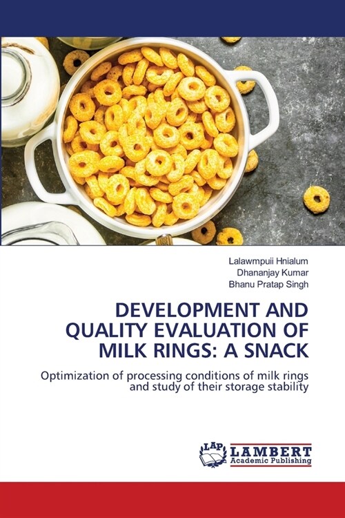 Development and Quality Evaluation of Milk Rings: A Snack (Paperback)