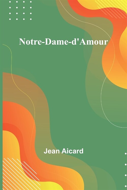 Notre-Dame-dAmour (Paperback)