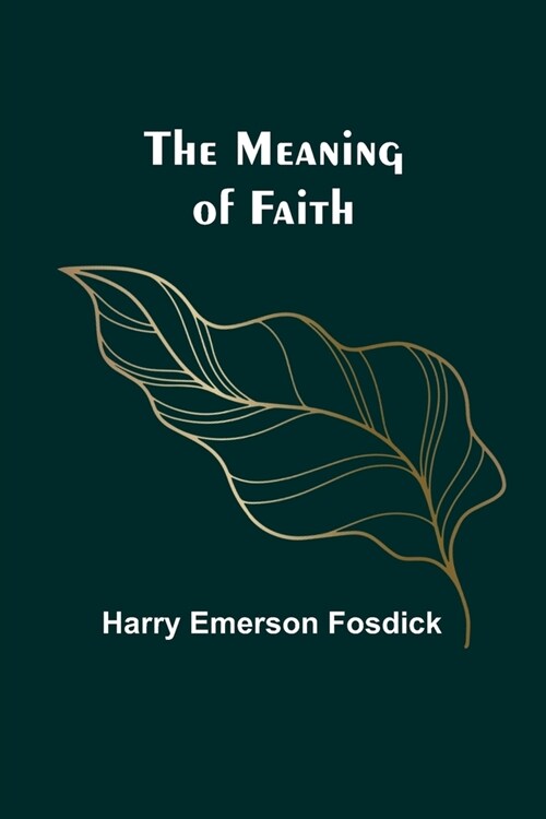 The Meaning of Faith (Paperback)