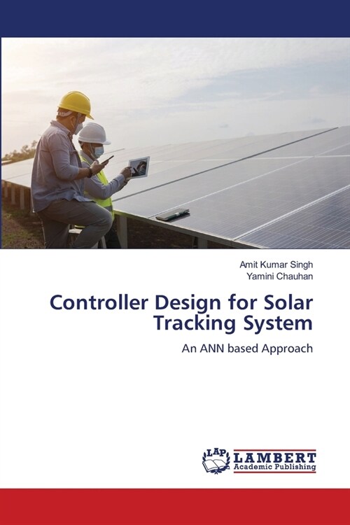 Controller Design for Solar Tracking System (Paperback)