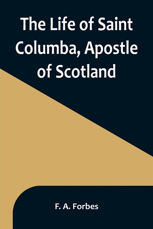 The Life of Saint Columba, Apostle of Scotland (Paperback)