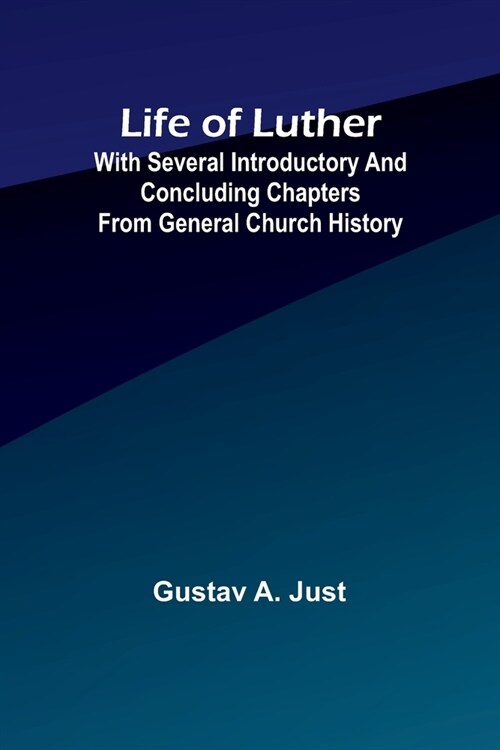 Life of Luther: with several introductory and concluding chapters from general church history (Paperback)