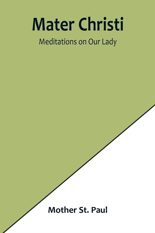 Mater Christi: Meditations on Our Lady (Paperback)