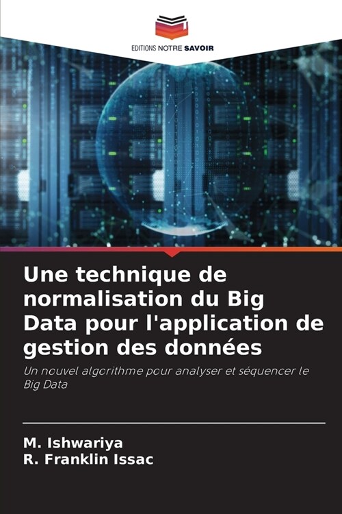 Une technique de normalisation du Big Data pour lapplication de gestion des donn?s (Paperback)