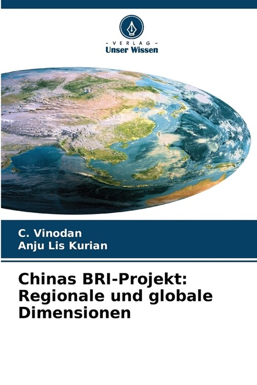 Chinas BRI-Projekt: Regionale und globale Dimensionen (Paperback)