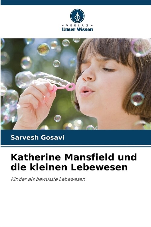 Katherine Mansfield und die kleinen Lebewesen (Paperback)