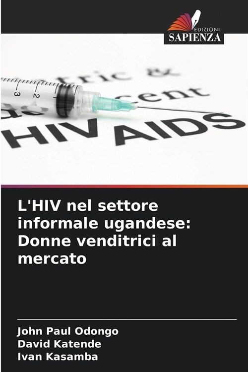 LHIV nel settore informale ugandese: Donne venditrici al mercato (Paperback)