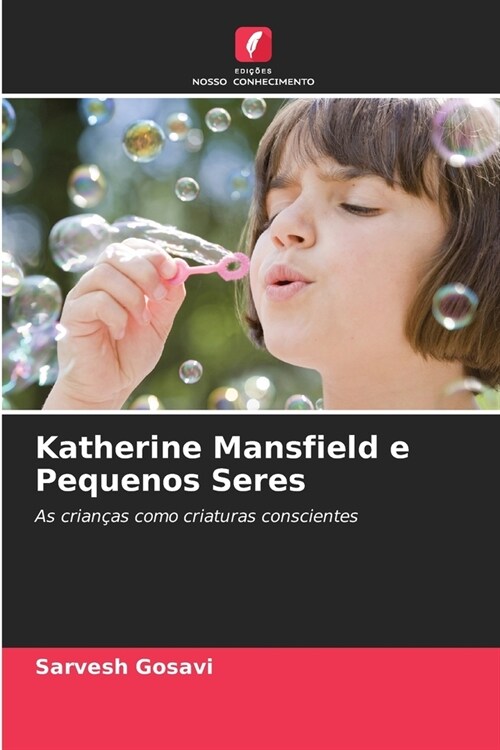 Katherine Mansfield e Pequenos Seres (Paperback)