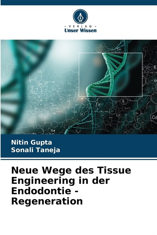 Neue Wege des Tissue Engineering in der Endodontie - Regeneration (Paperback)