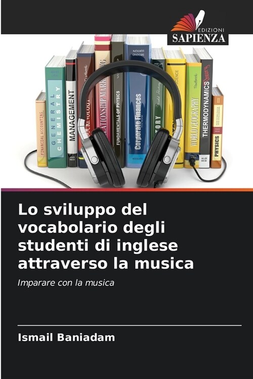 Lo sviluppo del vocabolario degli studenti di inglese attraverso la musica (Paperback)