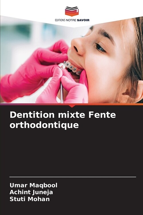 Dentition mixte Fente orthodontique (Paperback)