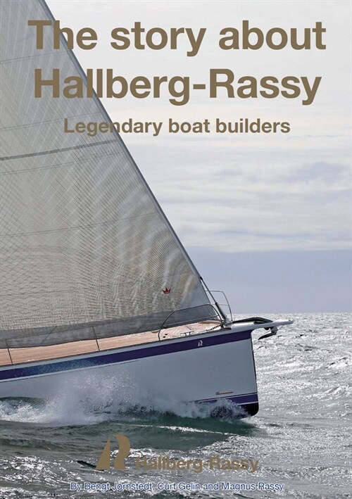 The Story about Hallberg-Rassy: Legendary Boat Builders (Hardcover)