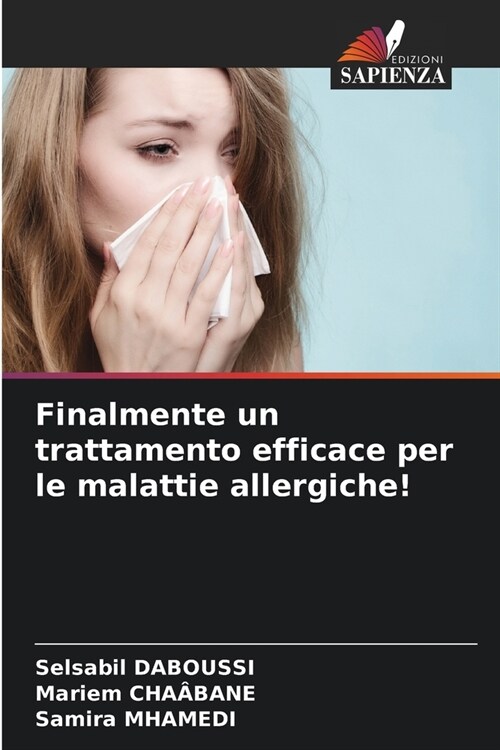 Finalmente un trattamento efficace per le malattie allergiche! (Paperback)