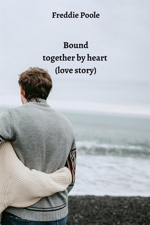 Bound together by heart (love story) (Paperback)