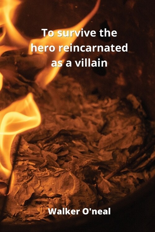 To survive the hero reincarnated as a villain (Paperback)