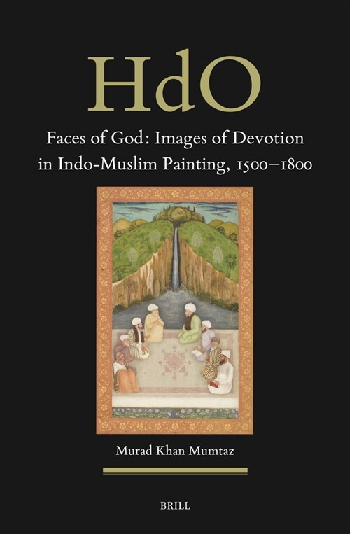 Faces of God: Images of Devotion in Indo-Muslim Painting, 1500-1800 (Hardcover)