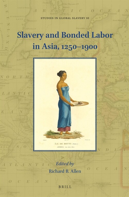 Slavery and Bonded Labor in Asia, 1250-1900 (Paperback)