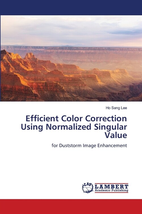 Efficient Color Correction Using Normalized Singular Value (Paperback)