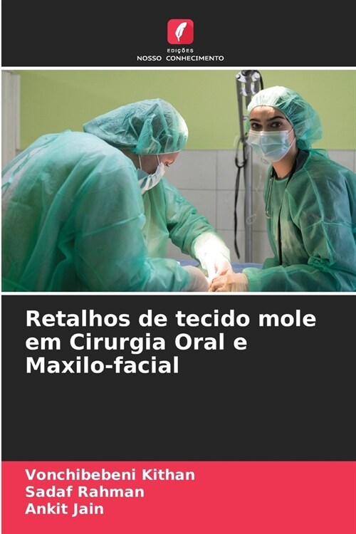 Retalhos de tecido mole em Cirurgia Oral e Maxilo-facial (Paperback)