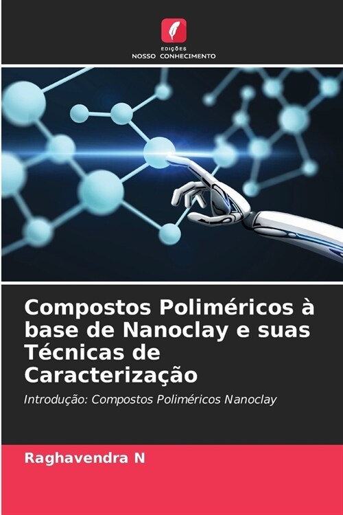 Compostos Polim?icos ?base de Nanoclay e suas T?nicas de Caracteriza豫o (Paperback)