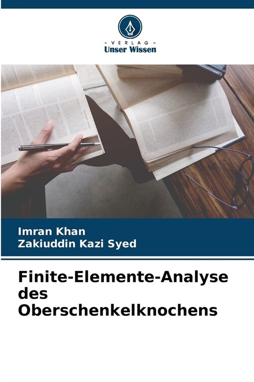 Finite-Elemente-Analyse des Oberschenkelknochens (Paperback)