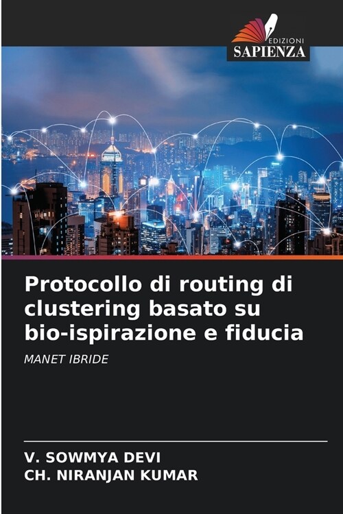 Protocollo di routing di clustering basato su bio-ispirazione e fiducia (Paperback)