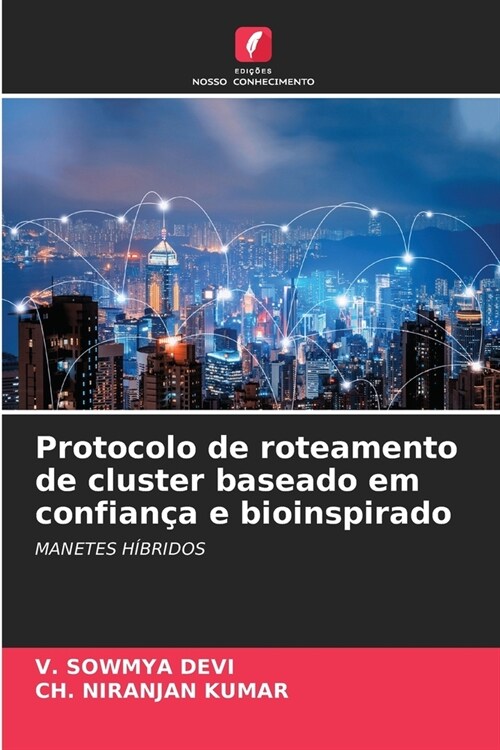 Protocolo de roteamento de cluster baseado em confian? e bioinspirado (Paperback)