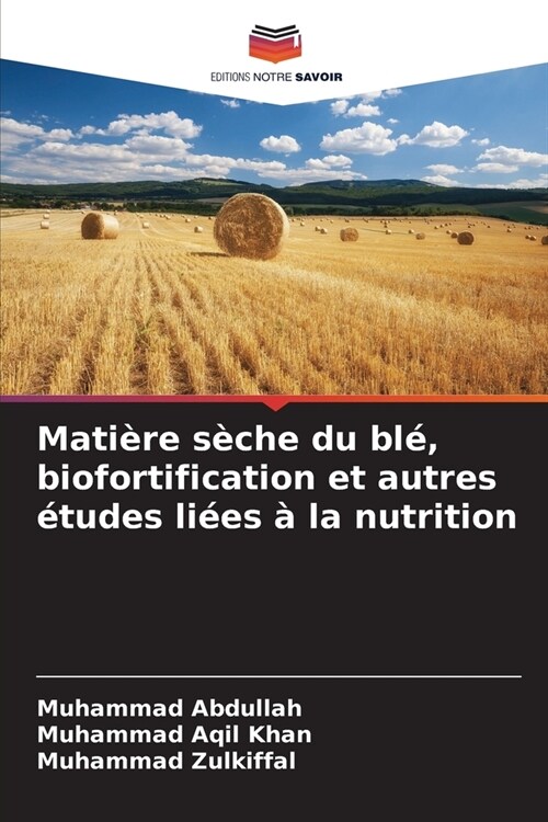 Mati?e s?he du bl? biofortification et autres ?udes li?s ?la nutrition (Paperback)