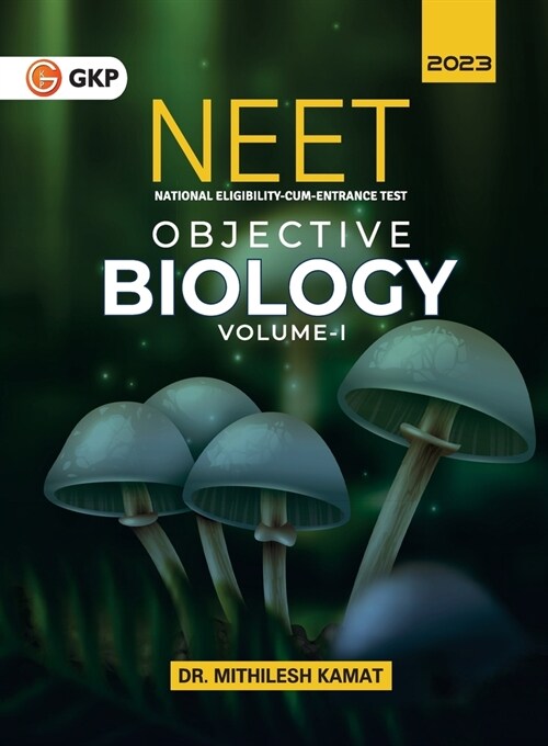 Neet 2023: Objective Biology Vol. I by Dr. Mithilesh Kamat (Paperback)