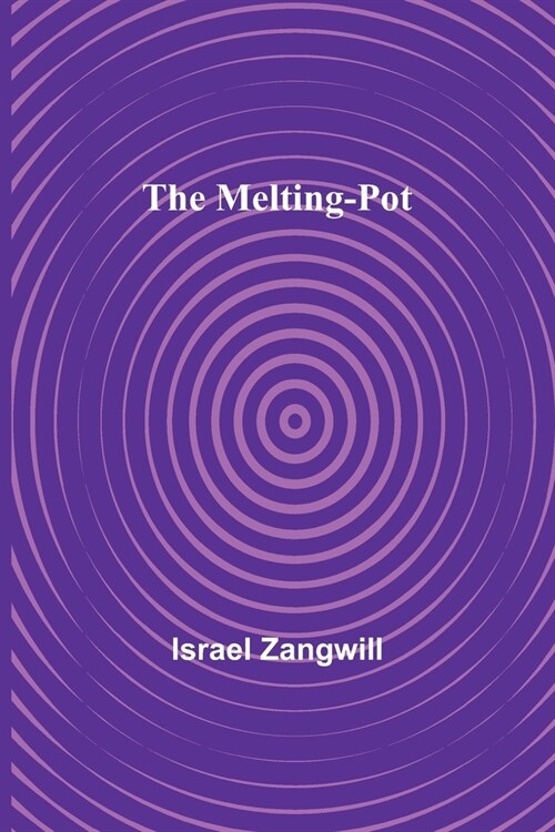 The Melting-Pot (Paperback)