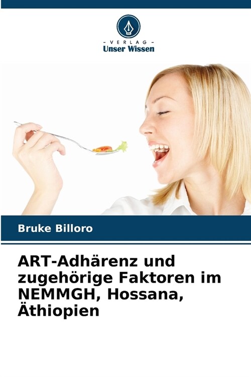 ART-Adh?enz und zugeh?ige Faktoren im NEMMGH, Hossana, 훦hiopien (Paperback)