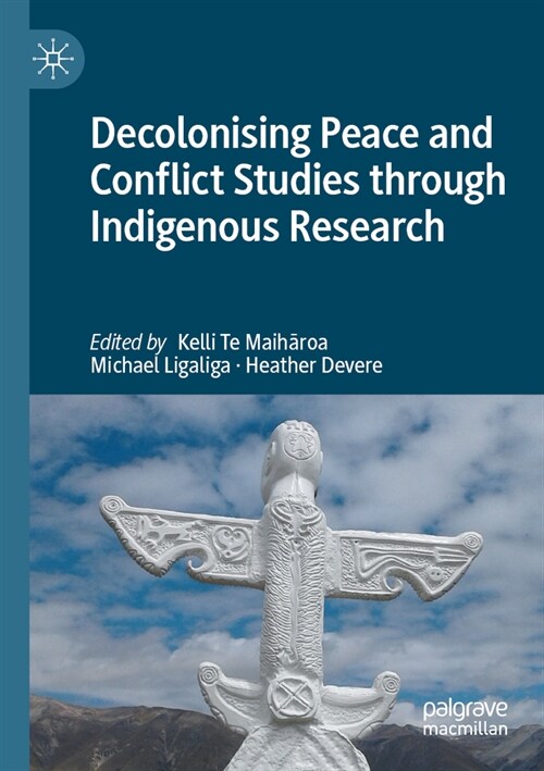 Decolonising Peace and Conflict Studies Through Indigenous Research (Paperback, 2022)