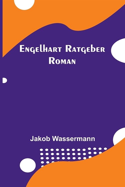 Engelhart Ratgeber: Roman (Paperback)