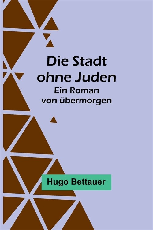 Die Stadt ohne Juden: Ein Roman von ?ermorgen (Paperback)
