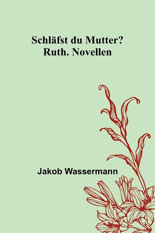 Schl?st du Mutter?; Ruth. Novellen (Paperback)