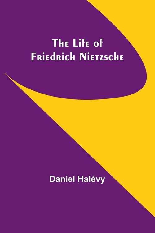 The life of Friedrich Nietzsche (Paperback)