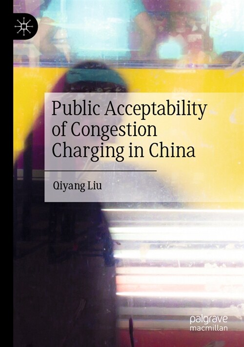 Public Acceptability of Congestion Charging in China (Paperback, 2022)