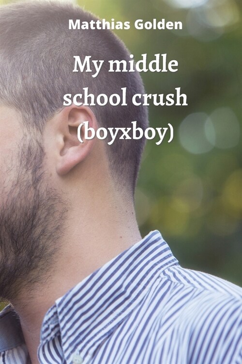 My middle school crush (boyxboy) (Paperback)