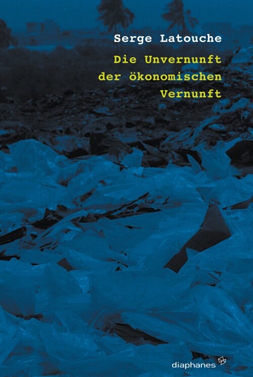 Die Unvernunft der okonomischen Vernunft (Hardcover)