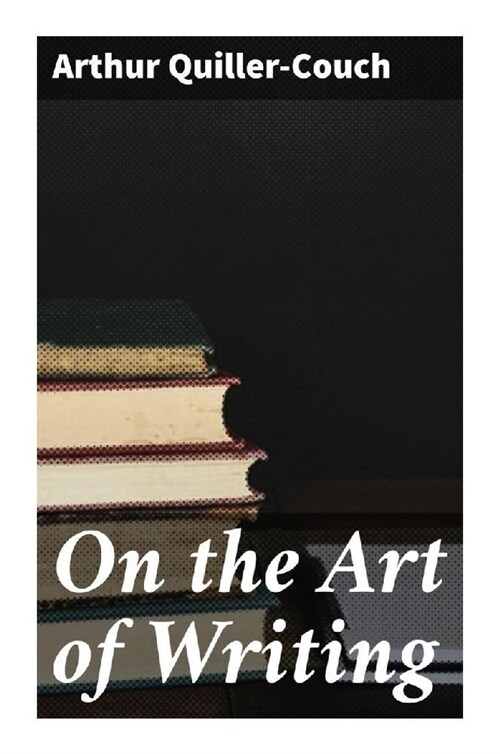 On the Art of Writing (Paperback)