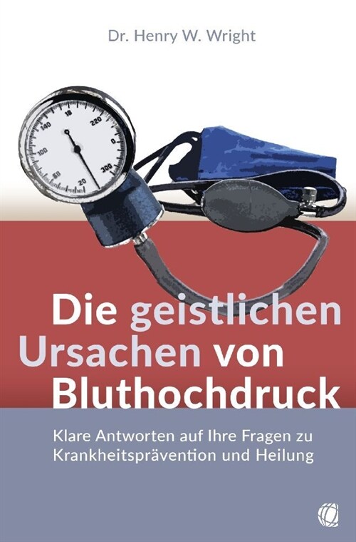 Die geistlichen Ursachen von Bluthochdruck (Paperback)