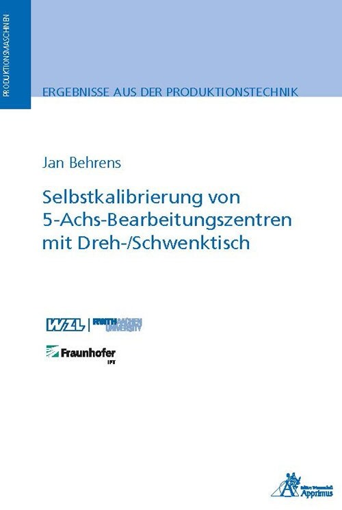 Selbstkalibrierung von 5-Achs-Bearbeitungszentren mit Dreh-/Schwenktisch (Paperback)