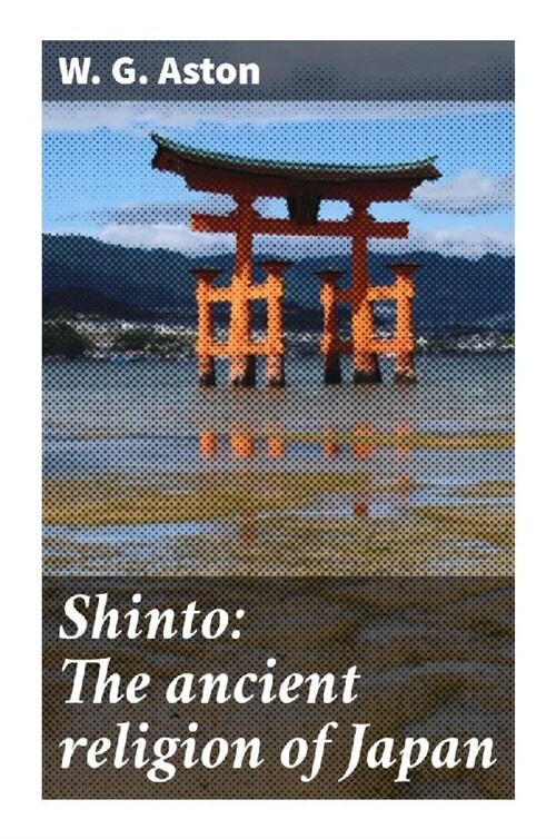 Shinto: The ancient religion of Japan (Paperback)