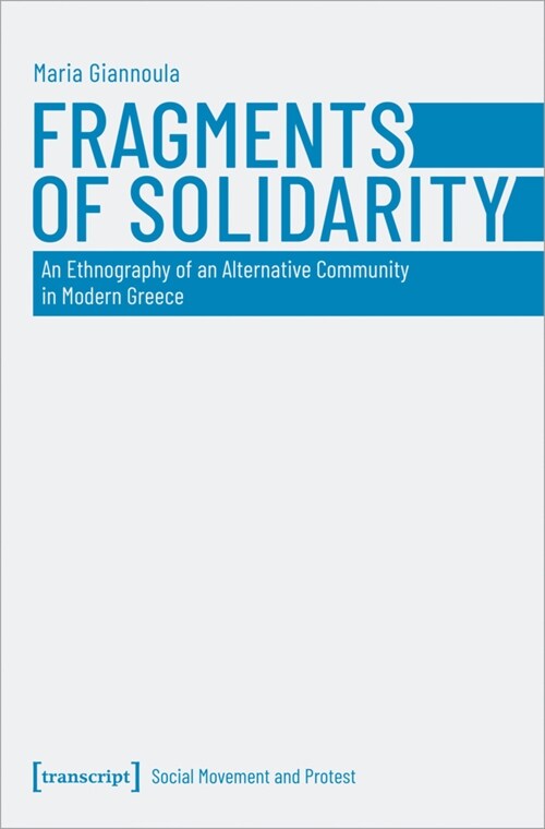 Fragments of Solidarity: An Ethnography of an Alternative Community in Modern Greece (Paperback)