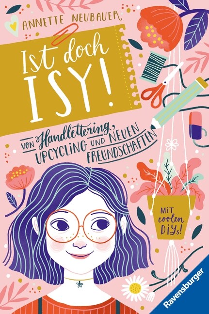 Ist doch Isy!, Band 1: Von Handlettering, Upcycling und neuen Freundschaften (Hardcover)