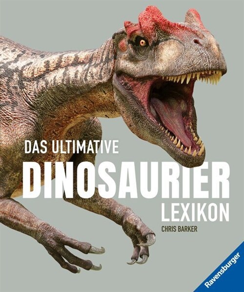 Das ultimative Dinosaurierlexikon: auf dem neusten Stand der Forschung! Das Geschenk fur kleine und große Dino-Fans (Hardcover)