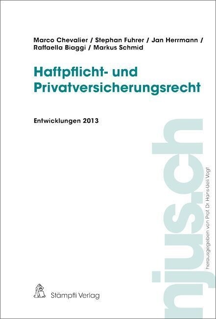 Haftpflicht- und Privatversicherungsrecht, Entwicklungen 2013-6/2014 (f. d. Schweiz) (Paperback)